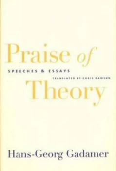 Image of Praise of Theory by Hans-Georg Gadamer Hardback