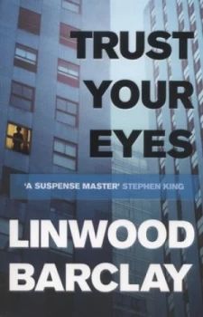 Image of Trust Your Eyes by Linwood Barclay Paperback
