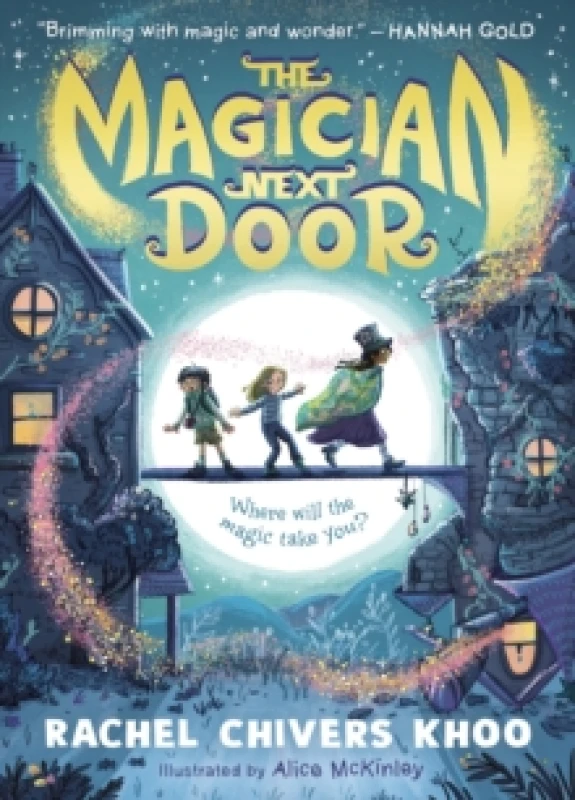 Image of The Magician Next Door : A fantasy adventure story for children aged 6, 7, 8, 9 who love magic, flying houses and stories about friendship - a comfort