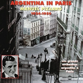 image of Pizarro, Manuel - Argentina in Paris 1924-1950 [french Import] CD