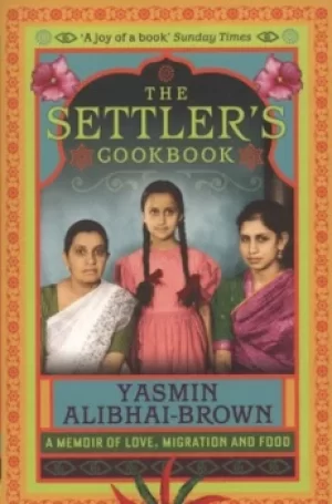 Image of The settlers cookbook by Yasmin Alibhai-Brown