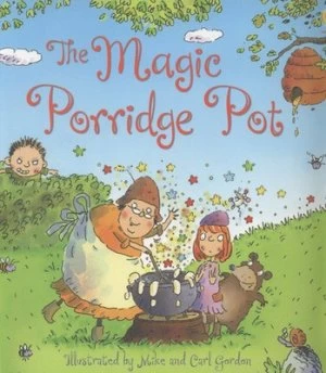 Image of The Magic Porridge Pot by Rosie Dickins and Mike Gordon and Carl Gordon and Wilhelm Grimm and Jacob Grimm Paperback