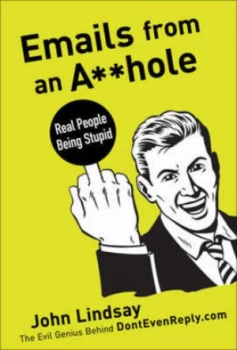 Image of Emails from an Asshole by John Lindsay Paperback