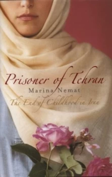 Image of Prisoner of Tehran by Marina Nemat Hardback