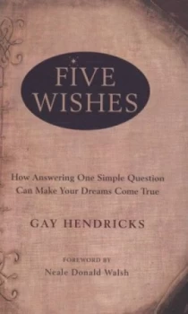 Image of Five Wishes by Gay Hendricks Hardback