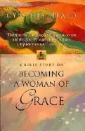 Image of becoming a woman of grace a bible study