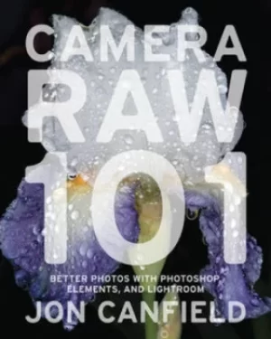 Image of Camera Raw 101 by Jon Canfield
