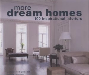Image of More Dream Homes by Andreas Einsiedel and Johanna Thornycroft Hardback