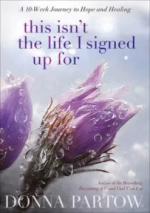 Image of This isnt the life I signed up for by Donna Partow