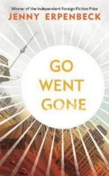 Image of Go Went Gone by Jenny Erpenbeck Hardback