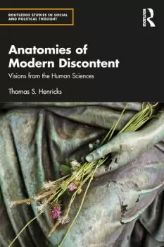 Image of Anatomies of Modern Discontent Visions from the Human Sciences