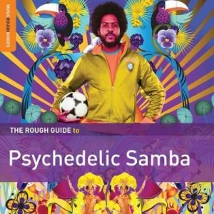 image of The Rough Guide to Psychedelic Samba by Various Artists CD Album