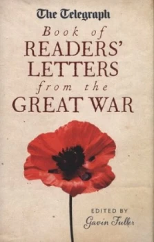 Image of The Telegraph Book of Readers Letters from the Great War by Gavin Fuller Hardback