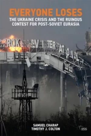 Image of Everyone LosesThe Ukraine Crisis and the Ruinous Contest for Post-Soviet Eurasia