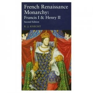 Image of French Renaissance Monarchy by R.J. Knecht Paperback