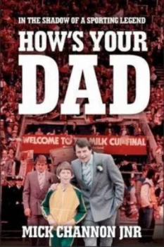 Image of Hows Your Dad by Mick Channon Hardback