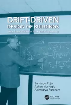 Image of Drift-Driven Design of Buildings Mete Sozens Works on Earthquake Engineering
