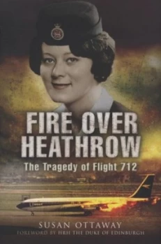 Image of Fire Over Heathrow by Susan Ottaway Hardback