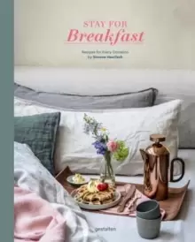 Image of Stay for Breakfast : Recipes for Every Occasion