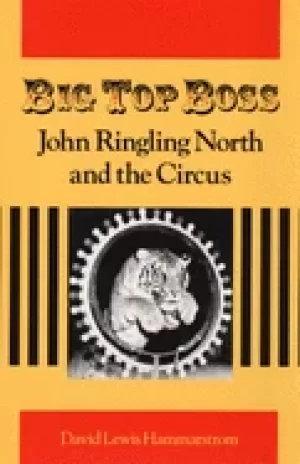 Image of big top boss john ringling north and the circus