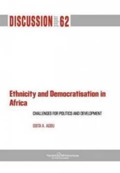 Image of Ethnicity and Democratisation in Africa by Osita a Agbu Paperback
