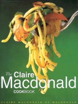 Image of The Claire Macdonald Cookbook by Claire Macdonald Macdonald Hardback