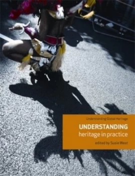 Image of Understanding Heritage in Practice by Susie West Paperback