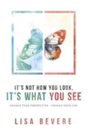 Image of its not how you look its what you see change your perspective change your l