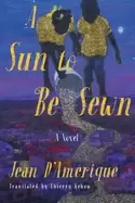 Image of sun to be sewn a novel