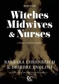 Image of Witches, Midwives, And Nurses (2nd Ed.) by Barbara Ehrenreich