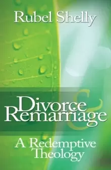 Image of Divorce & Remarriage : A Redemptive Theology