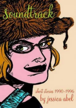 Image of Soundtrack Short Stories 90-96 by Jessica Abel Paperback