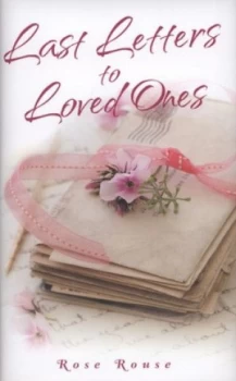 Image of Last Letters to Loved Ones by Rose Rouse Hardback