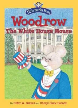 Image of Woodrow the White House Mouse by Cheryl Shaw Barnes