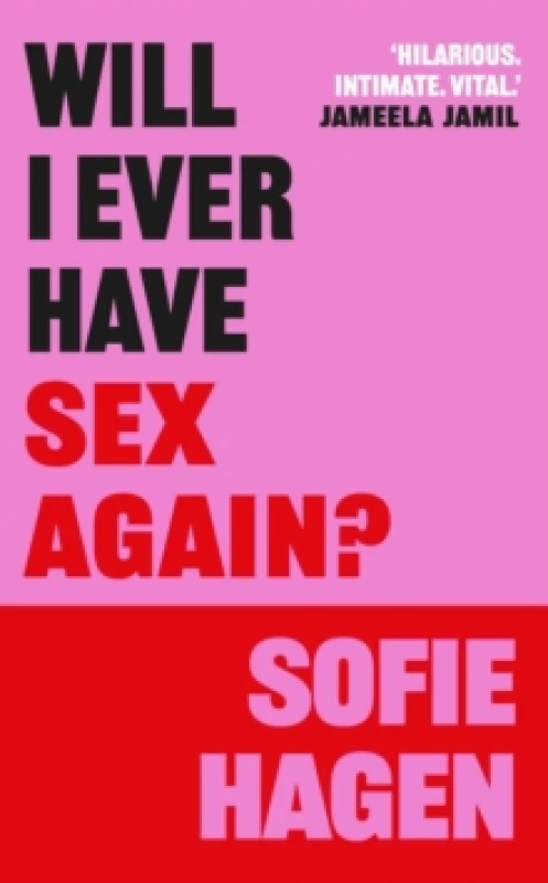 Image of Will I Ever Have Sex Again? A disarmingly honest and funny exploration of sex (and those who arent having it) Hardback