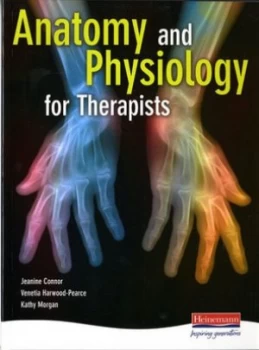 Image of Anatomy and Physiology for Therapists by Jeanine Connor Paperback