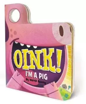 Image of Oink! I'm a Pig by Merrill Rainey