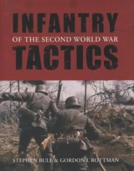 Image of Infantry Tactics of the Second World War by Stephen Bull Hardback