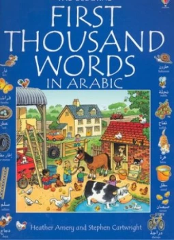 Image of The Usborne First Thousand Words in Arabic by Heather Amery and Stephen Cartwright and Adi Budeiri and Lisa Watts Paperback