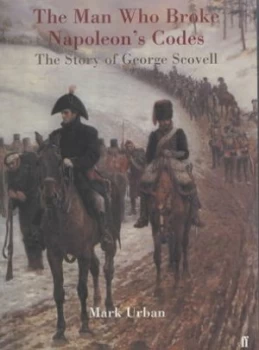 Image of The Man Who Broke Napoleons Codes by Mark Urban Paperback
