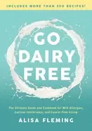 Image of go dairy free the ultimate guide and cookbook for milk allergies lactose in