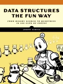 Image of Data Structures The Fun Way : An Amusing Adventure with Coffee-Filled Examples