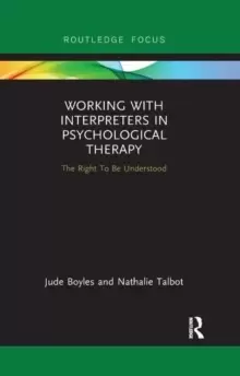 Image of Working with Interpreters in Psychological Therapy : The Right To Be Understood