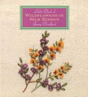 Image of Little Book of Wild Flowers in Silk Ribbon by Jenny Bradford Hardback