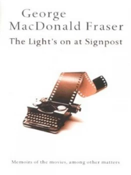 Image of The Lights on at Signpost by George Macdonald Fraser Hardback