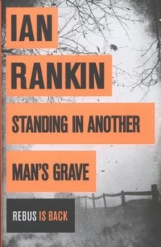 Image of Standing in Another Mans Grave by Ian Rankin Hardback