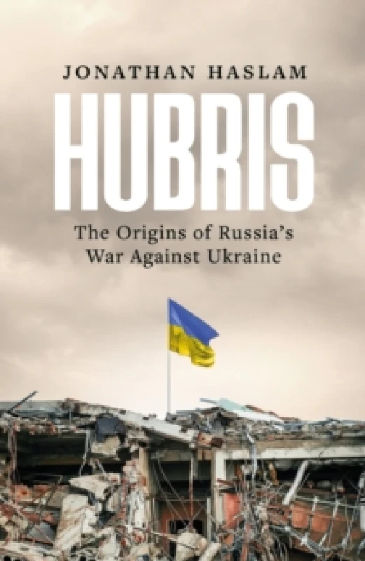 Image of Hubris : The Origins of Russia's War Against Ukraine Hardback