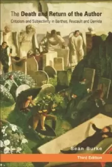 Image of The Death and Return of the Author : Criticism and Subjectivity in Barthes, Foucault and Derrida