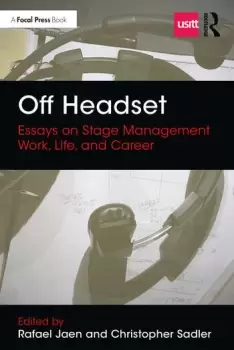 Image of Off Headset: Essays on Stage Management Work Life and Career