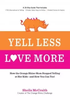 Image of Yell Less, Love More by Sheila Mccraith